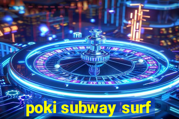 poki subway surf